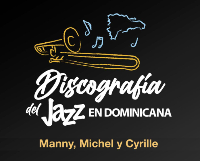 1.- Discografía del Jazz, en dominicana - Manny, Michel y Cyrille