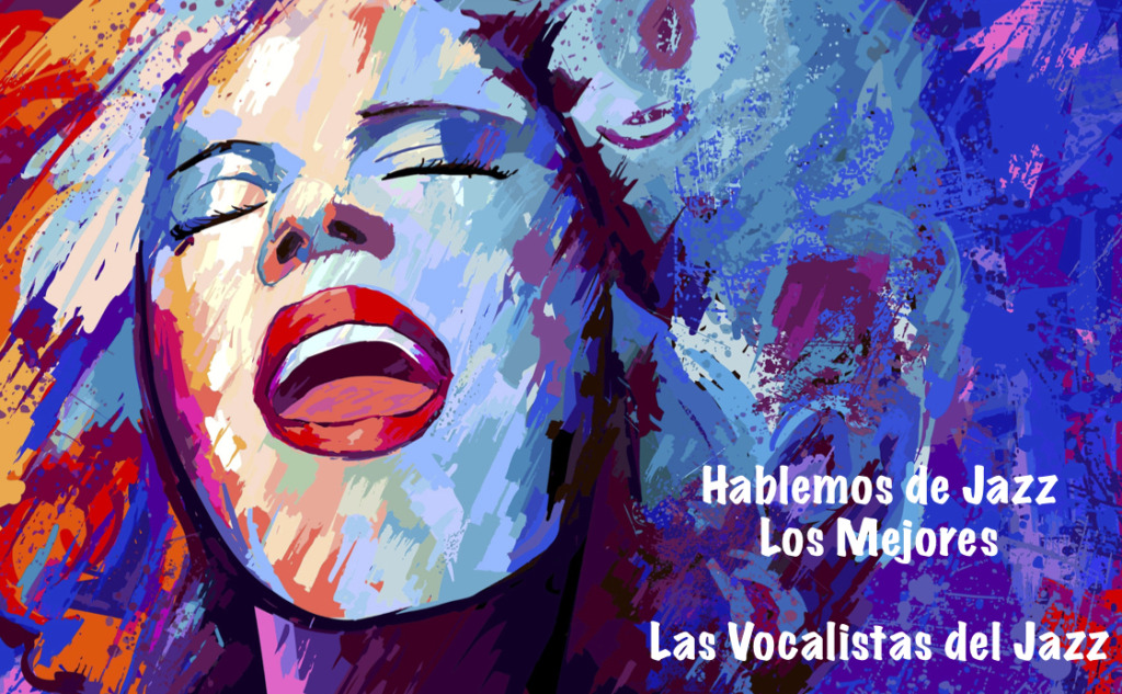1.- Hablemos de Jazz - Los Mejores - Las Vocalistas del Jazz