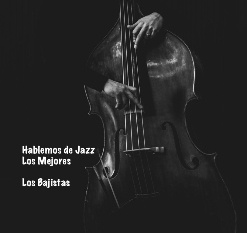 1.- Hablemos de Jazz Los Mejores Los Bajistas