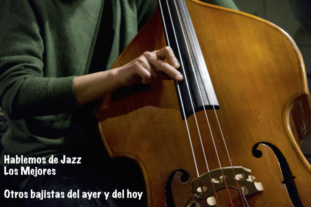 Hablemos de Jazz - Los Mejores - Los Bajistas 4 jazz